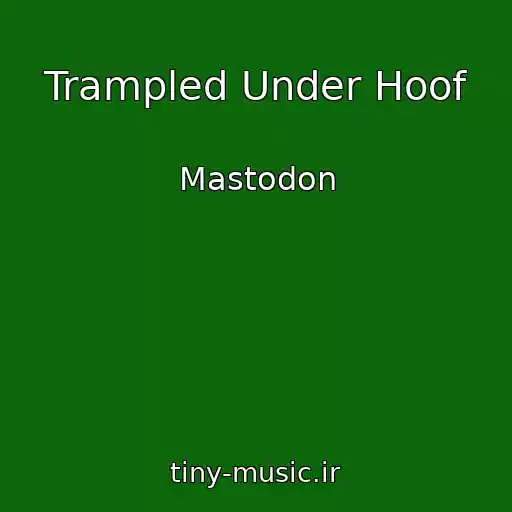 کاور آهنگ Trampled Under Hoof از Mastodon