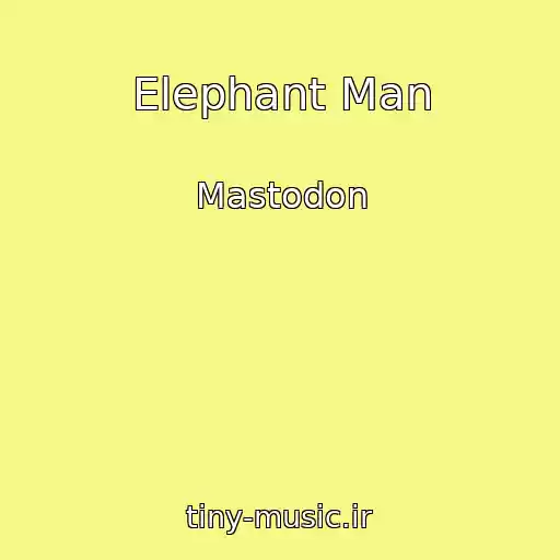 کاور آهنگ Elephant Man از Mastodon