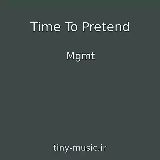 کاور آهنگ Time To Pretend از Mgmt