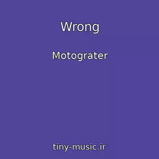 کاور آهنگ Wrong از Motograter