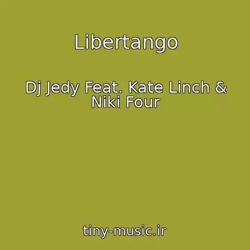 کاور آهنگ Libertango از Dj Jedy Feat. Kate Linch & Niki Four