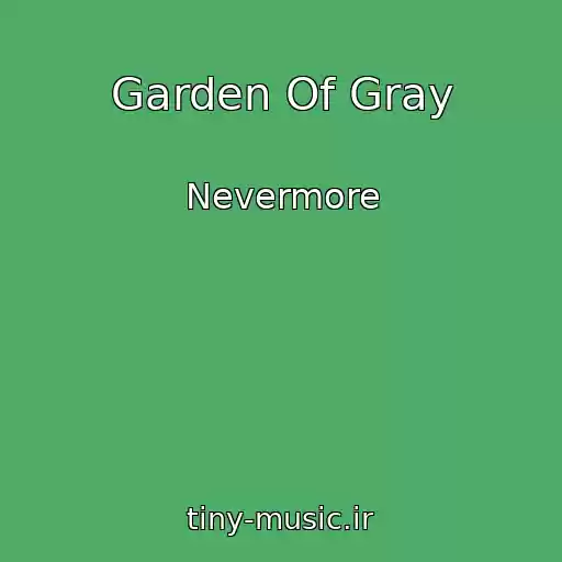 کاور آهنگ Garden Of Gray از Nevermore