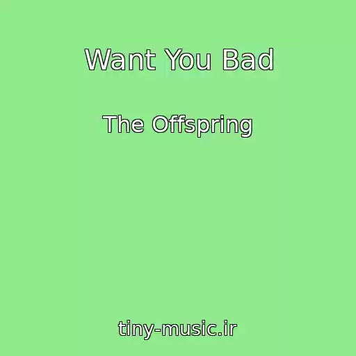کاور آهنگ Want You Bad از The Offspring