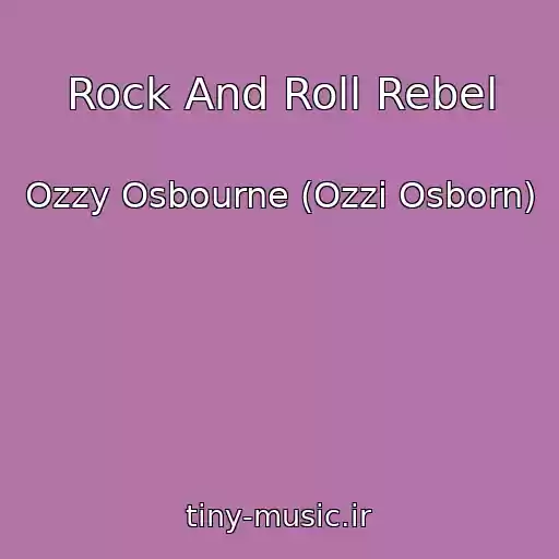 کاور آهنگ Rock And Roll Rebel از Ozzy Osbourne (Ozzi Osborn)
