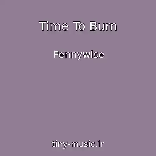 کاور آهنگ Time To Burn از Pennywise