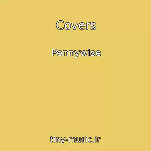 کاور آهنگ Covers از Pennywise