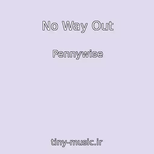 کاور آهنگ No Way Out از Pennywise