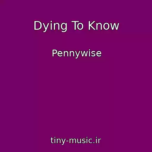 کاور آهنگ Dying To Know از Pennywise