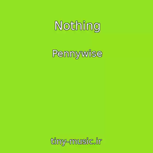 کاور آهنگ Nothing از Pennywise