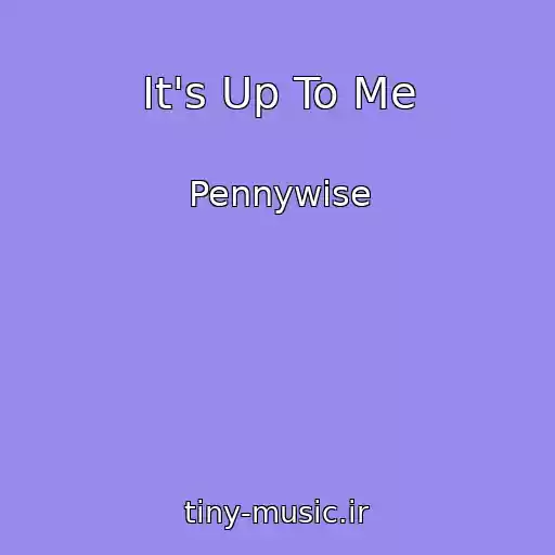 کاور آهنگ It's Up To Me از Pennywise