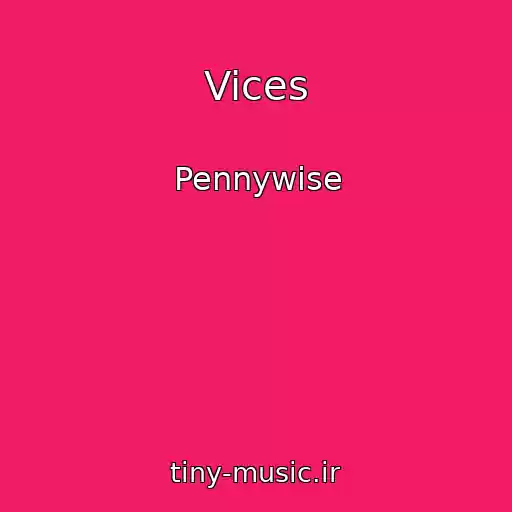 کاور آهنگ Vices از Pennywise
