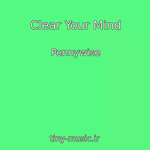 کاور آهنگ Clear Your Mind از Pennywise