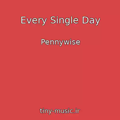 کاور آهنگ Every Single Day از Pennywise