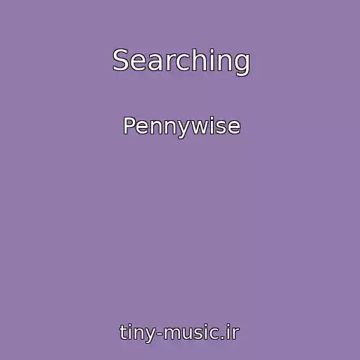 کاور آهنگ Searching از Pennywise