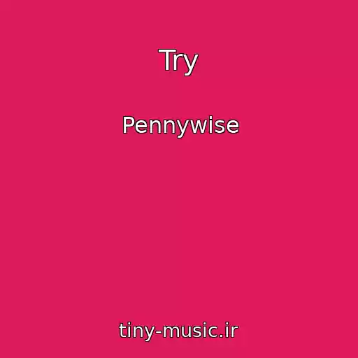کاور آهنگ Try از Pennywise