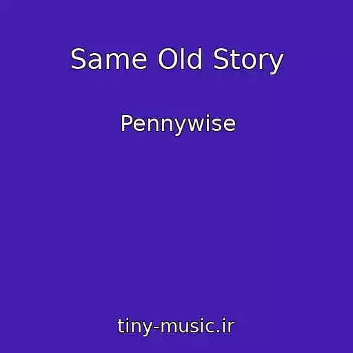 کاور آهنگ Same Old Story از Pennywise
