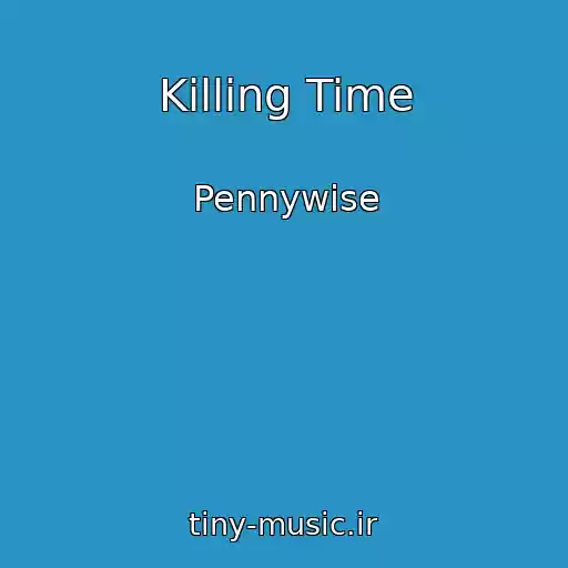کاور آهنگ Killing Time از Pennywise