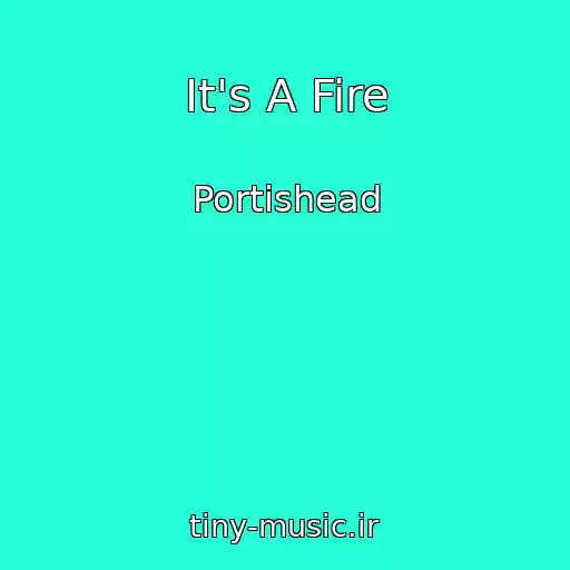 کاور آهنگ It's A Fire از Portishead