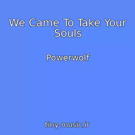 کاور آهنگ We Came To Take Your Souls از Powerwolf