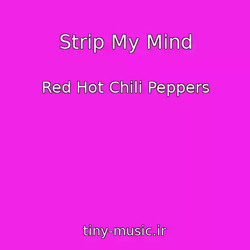 کاور آهنگ Strip My Mind از Red Hot Chili Peppers
