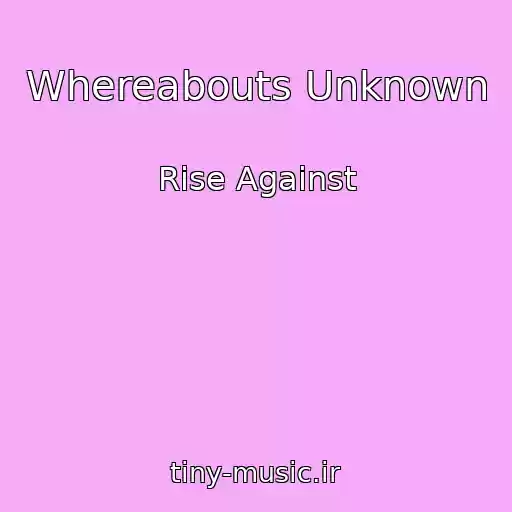 کاور آهنگ Whereabouts Unknown از Rise Against