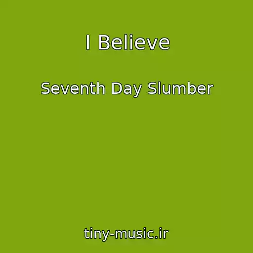کاور آهنگ I Believe از Seventh Day Slumber