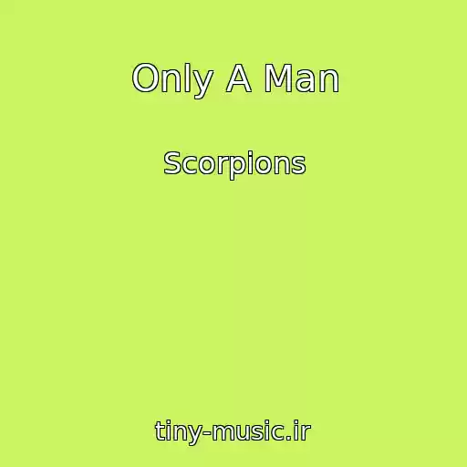 کاور آهنگ Only A Man از Scorpions