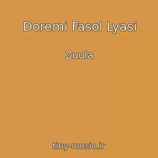 کاور آهنگ Doremi Fasol Lyasi از Zuula