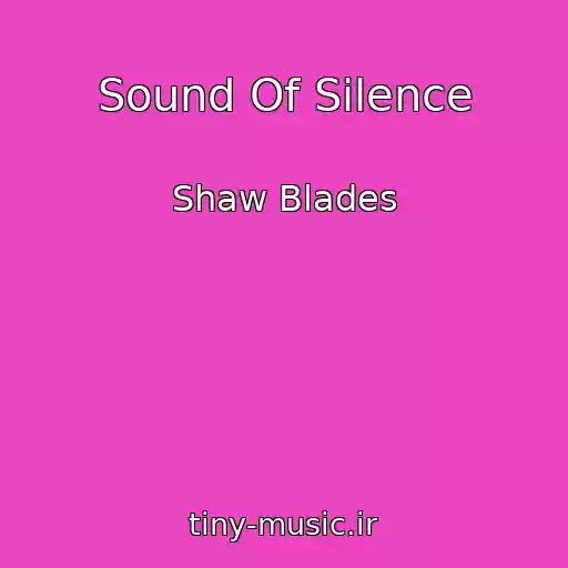 کاور آهنگ Sound Of Silence از Shaw Blades