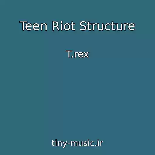 کاور آهنگ Teen Riot Structure از T.rex