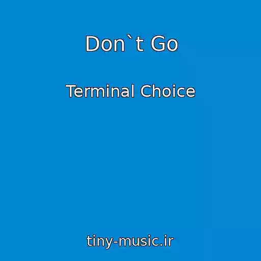 کاور آهنگ Don`t Go از Terminal Choice
