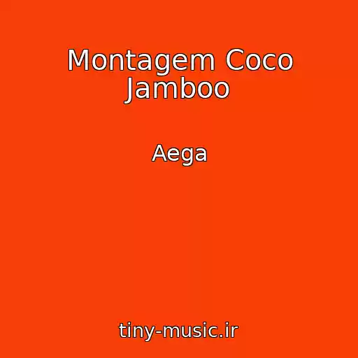 کاور آهنگ Montagem Coco Jamboo از Aega