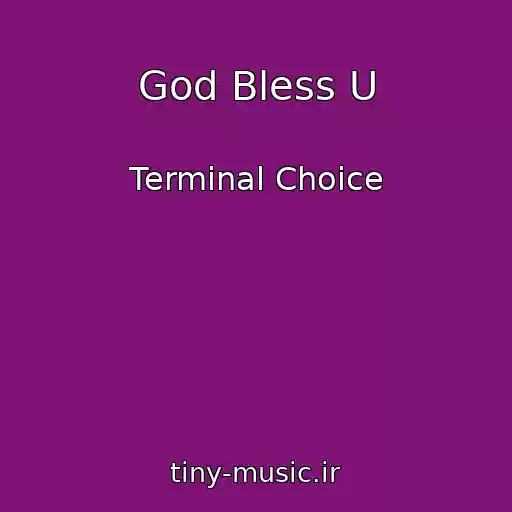 کاور آهنگ God Bless U از Terminal Choice
