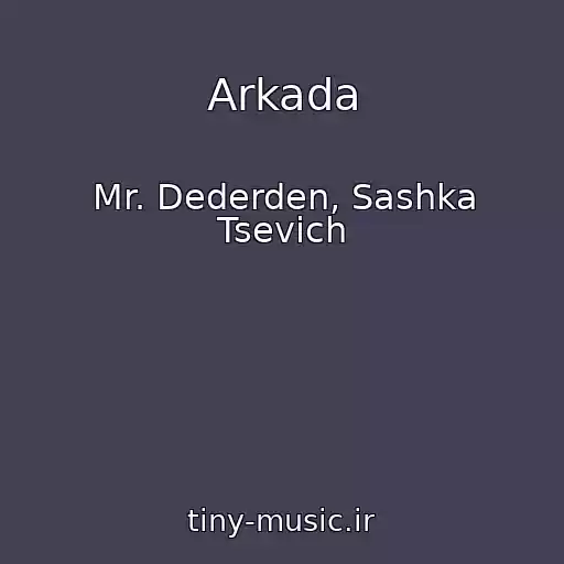 کاور آهنگ Arkada از Mr. Dederden, Sashka Tsevich