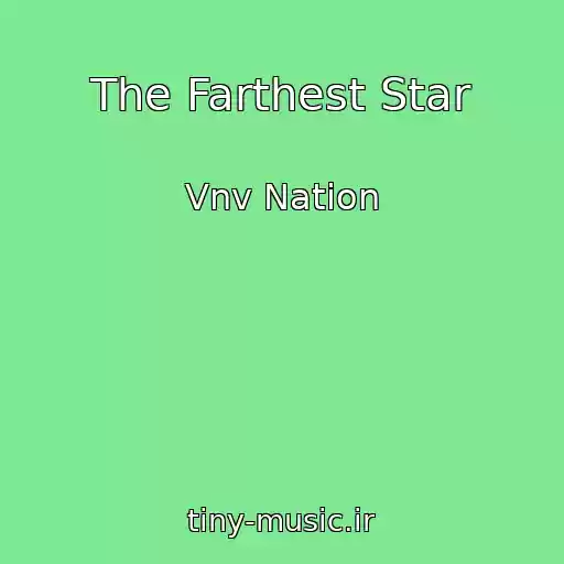 کاور آهنگ The Farthest Star از Vnv Nation