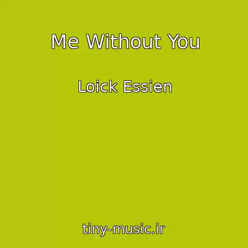 کاور آهنگ Me Without You از Loick Essien