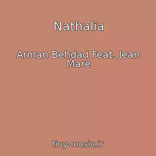 کاور آهنگ Nathalia از Arman Behdad Feat. Jean Mare