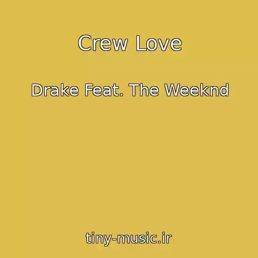 کاور آهنگ Crew Love از Drake Feat. The Weeknd