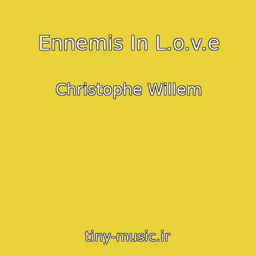 کاور آهنگ Ennemis In L.o.v.e از Christophe Willem