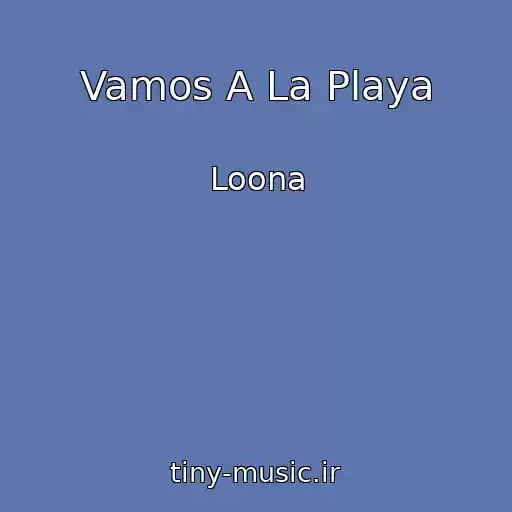 کاور آهنگ Vamos A La Playa از Loona
