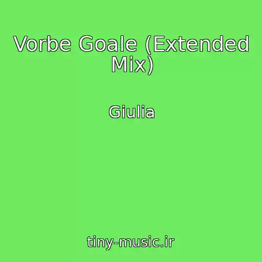 کاور آهنگ Vorbe Goale (Extended Mix) از Giulia