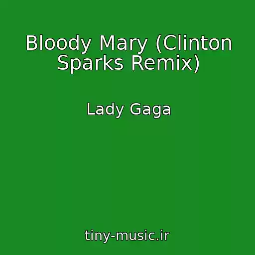 کاور آهنگ Bloody Mary (Clinton Sparks Remix) از Lady Gaga