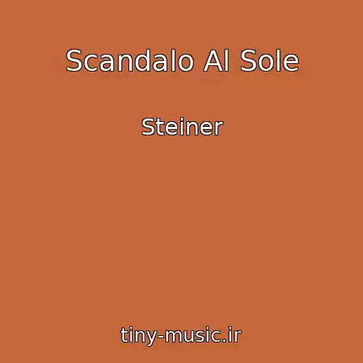 کاور آهنگ Scandalo Al Sole از Steiner