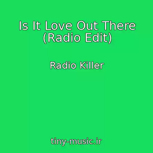 کاور آهنگ Is It Love Out There (Radio Edit) از Radio Killer