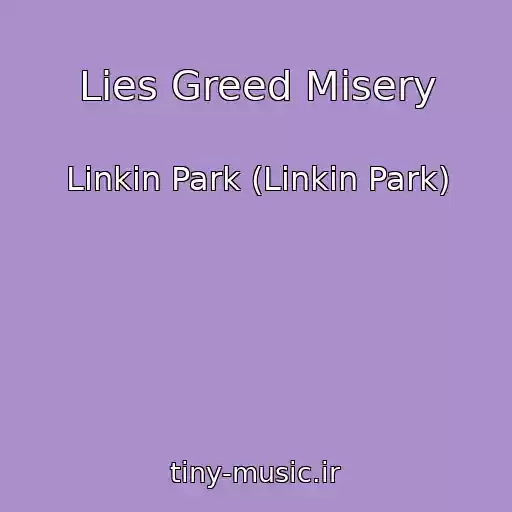 کاور آهنگ Lies Greed Misery از Linkin Park (Linkin Park)