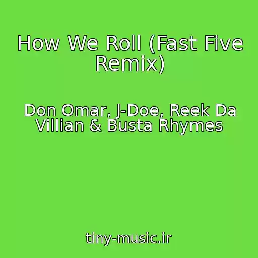 کاور آهنگ How We Roll (Fast Five Remix) از Don Omar, J-Doe, Reek Da Villian & Busta Rhymes
