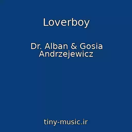 کاور آهنگ Loverboy از Dr. Alban & Gosia Andrzejewicz