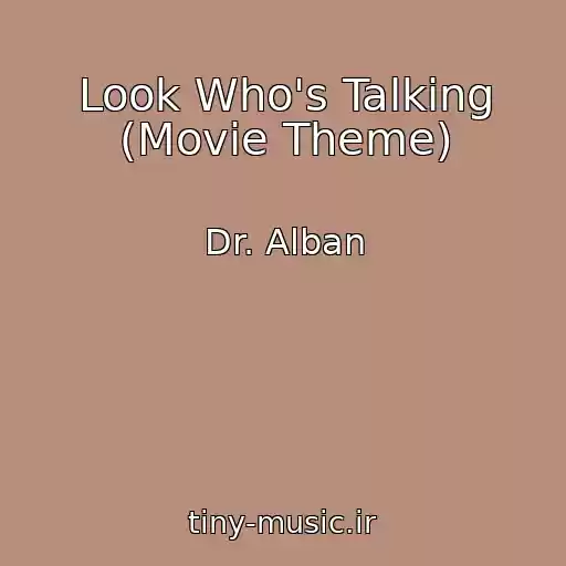 کاور آهنگ Look Who's Talking (Movie Theme) از Dr. Alban