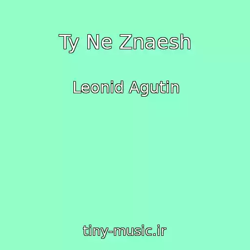 کاور آهنگ Ty Ne Znaesh از Leonid Agutin