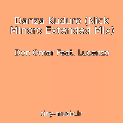 کاور آهنگ Danza Kuduro (Nick Minoro Extended Mix) از Don Omar Feat. Lucenzo